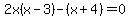 2x%28x-3%29-%28x%2B4%29=0