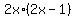 2x%2A%282x+-+1%29