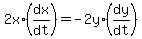 2x%2A%28dx%2Fdt%29+=+-2y%2A%28dy%2Fdt%29