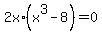 2x%2A%28x%5E3+-+8%29+=+0