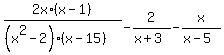 2x%2A%28x-1%29%2F%28%28x%5E2-2%29%28x-15%29%29+-+2%2F%28x%2B3%29+-+x%2F%28x-5%29