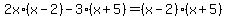2x%2A%28x-2%29-3%2A%28x%2B5%29=%28x-2%29%2A%28x%2B5%29