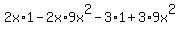 2x%2A1-2x%2A9x%5E2-3%2A1%2B3%2A9x%5E2
