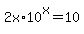 2x%2A10%5Ex=10