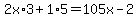 2x%2A3+%2B+1%2A5+=+105x-2+