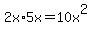 2x%2A5x+=+10x%5E2