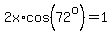 2x%2Acos%2872%5Eo%29=1
