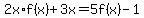2x%2Af%28x%29%2B3x=5f%28x%29-1