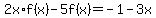 2x%2Af%28x%29-5f%28x%29=-1-3x