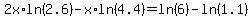 2x%2Aln%282.6%29-x%2Aln%284.4%29=+ln%286%29-ln%281.1%29+