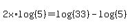 2x%2Alog%28%285%29%29=log%28%2833%29%29-log%28%285%29%29