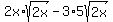 2x%2Asqrt%282x%29-3%2A5sqrt%282x%29