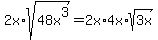 2x%2Asqrt%2848x%5E3%29+=+2x%2A4x%2Asqrt%283x%29