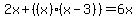 2x%2B%28%28x%29%28x-3%29%29=6x
