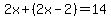 2x%2B%282x-2%29=14