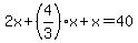 2x%2B%284%2F3%29x%2Bx=40
