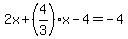 2x%2B%284%2F3%29x-4=-4
