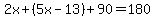 2x%2B%285x-13%29%2B90=180