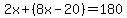 2x%2B%288x-20%29=180