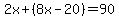 2x%2B%288x-20%29=90
