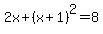 2x%2B%28x%2B1%29%5E2=8