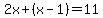 2x%2B%28x-1%29=11