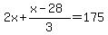2x%2B%28x-28%29%2F3+=+175