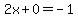 2x%2B0=-1