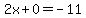 2x%2B0=-11
