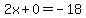 2x%2B0=-18