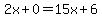 \"2x%2B0=15x%2B6\"