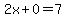 2x%2B0=7