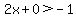 2x%2B0%3E-1