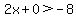 2x%2B0%3E-8
