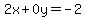 2x%2B0y=-2