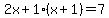 2x%2B1%28x%2B1%29=7