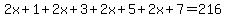 2x%2B1%2B2x%2B3%2B2x%2B5%2B2x%2B7=216