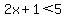 2x%2B1%3C5
