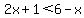 2x%2B1%3C6-x