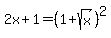 2x%2B1=%281%2Bsqrt%28x%29%29%5E2