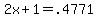 2x%2B1=+.4771