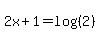 2x%2B1=+log%28%282%29%29