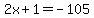 2x%2B1=-105