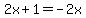 2x%2B1=-2x