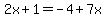 2x%2B1=-4%2B7x