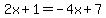 2x%2B1=-4x%2B7