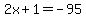 2x%2B1=-95