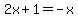 2x%2B1=-x