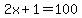 2x%2B1=100