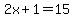 2x%2B1=15